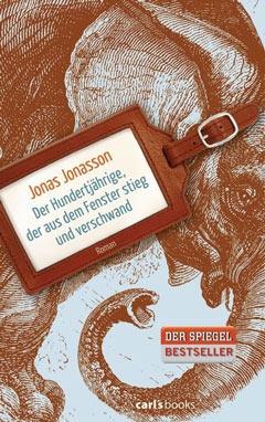 Jonas Jonasson: Der Hundertjährige, der aus dem Fenster stieg und verschwand